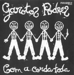 Garotos Podres : Com a Corda Toda